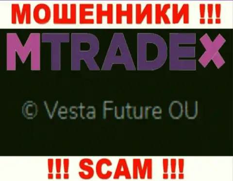 Вы не убережете собственные средства работая с компанией M TradeX, даже в том случае если у них есть юридическое лицо Vesta Future OU